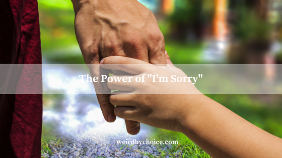 The Power of “I’m Sorry”