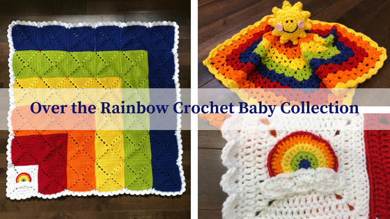Over the Rainbow Crochet Baby Collection