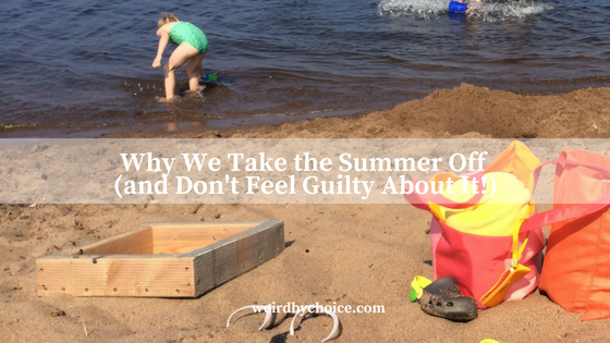 Why We Take the Summer Off (and Don’t Feel Guilty About It!)