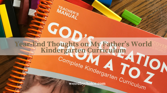 Year-End Thoughts on My Father’s World Kindergarten Curriculum